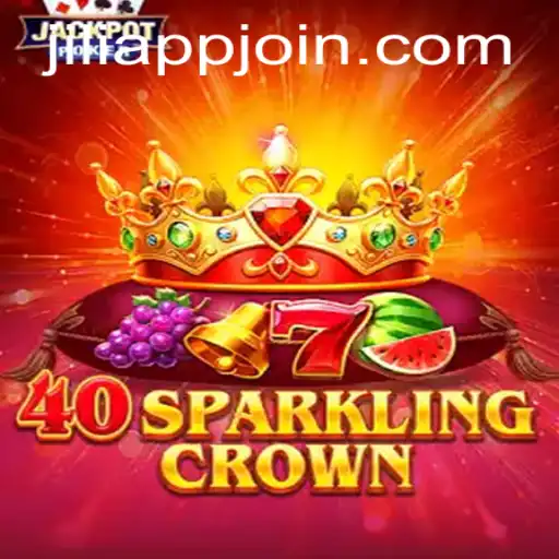 Exploring the Enchanting World of 40SparklingCrown on JILIAPP