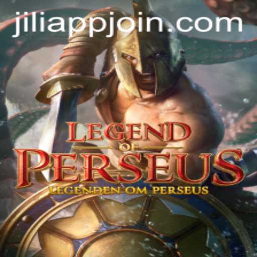Exploring LegendofPerseus in JILIAPP: A Journey Through Myth and Adventure